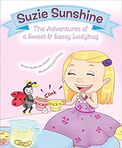 Suzie Sunshine: The Adventures of a Sweet & Sassy Ladybug