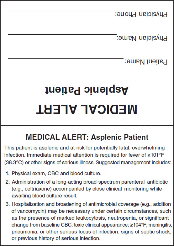 Medical alert card for asplenic patients stating risk of severe infection and need for urgent care if fever around 101 degree F. Includes management steps: physical exam, blood tests, antibiotics, and hospitalization with antimicrobial coverage.