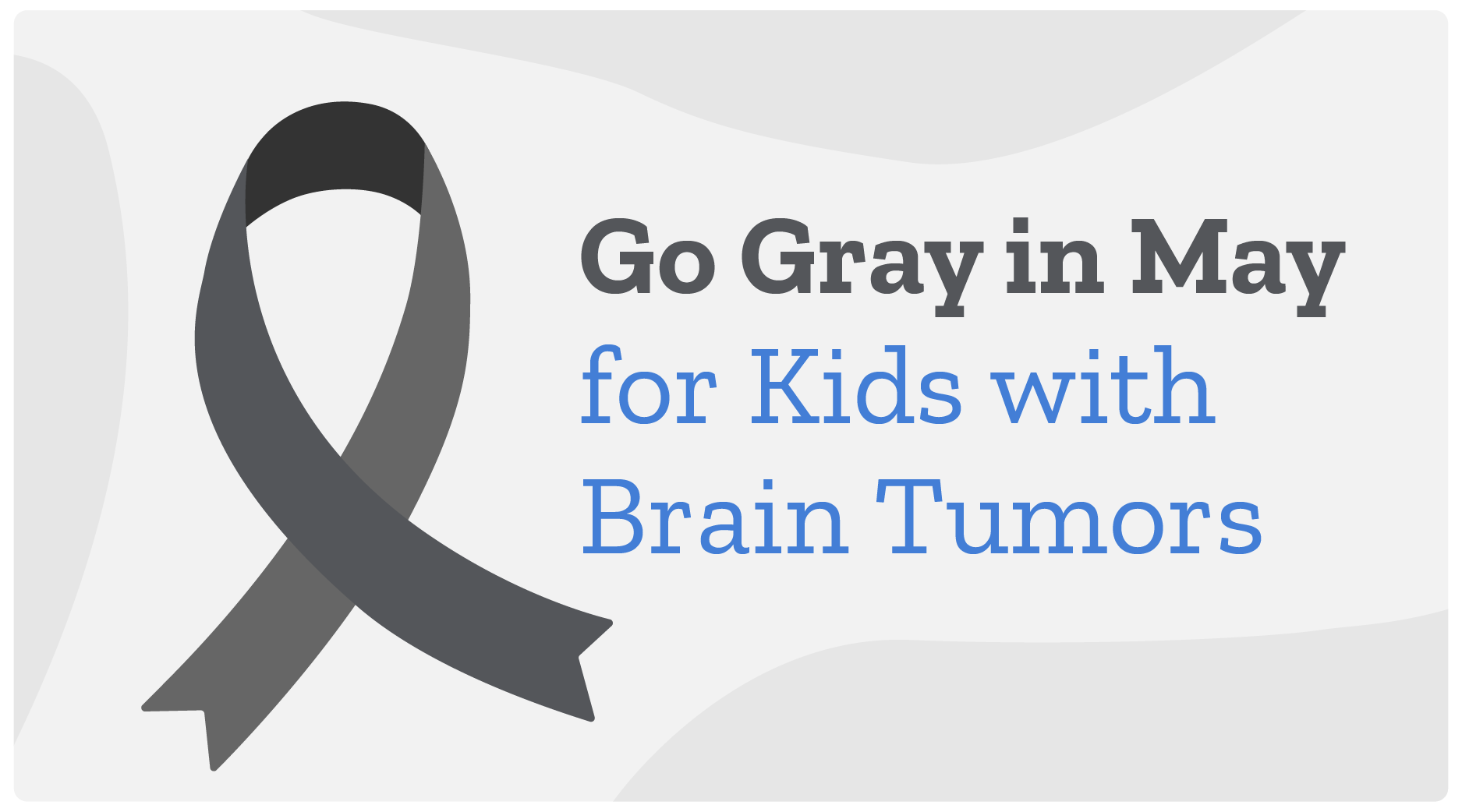 Go Gray in May for Kids with Brain Tumors