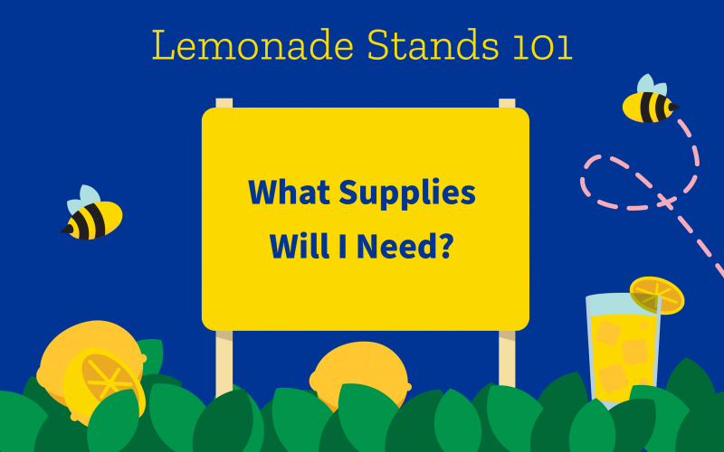 lemonade stands 101 what supplies will i need